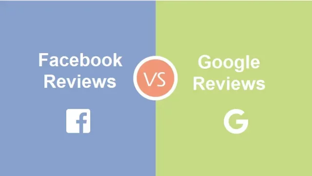 Google Reviews Vs Facebook Reviews