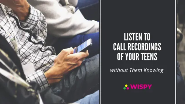 Listen to Call Recordings of Your Teens