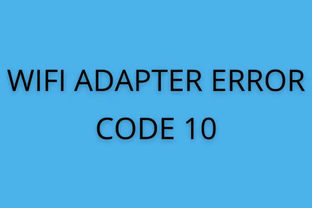 Wifi adapter error code 10