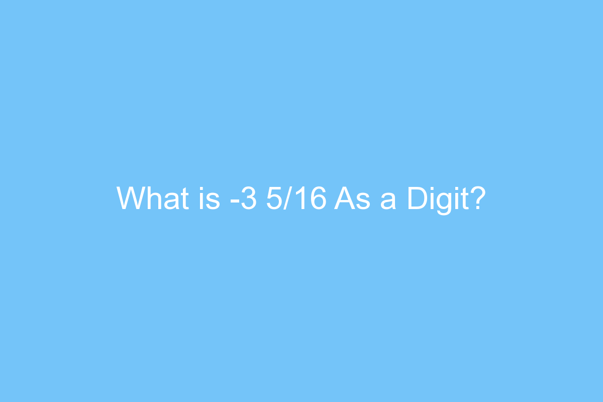 what is 3 5 16 as a digit 4454