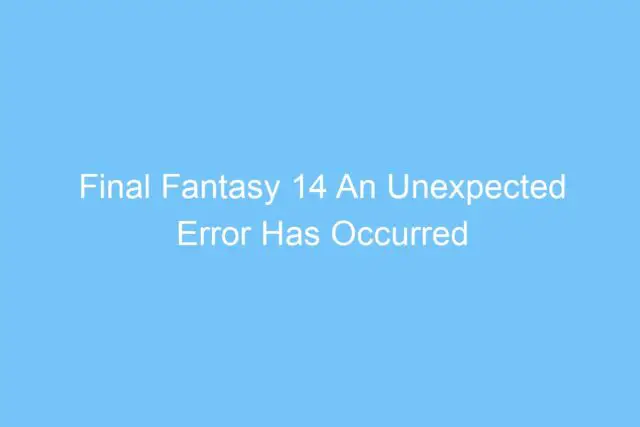 final fantasy 14 an unexpected error has occurred 4790