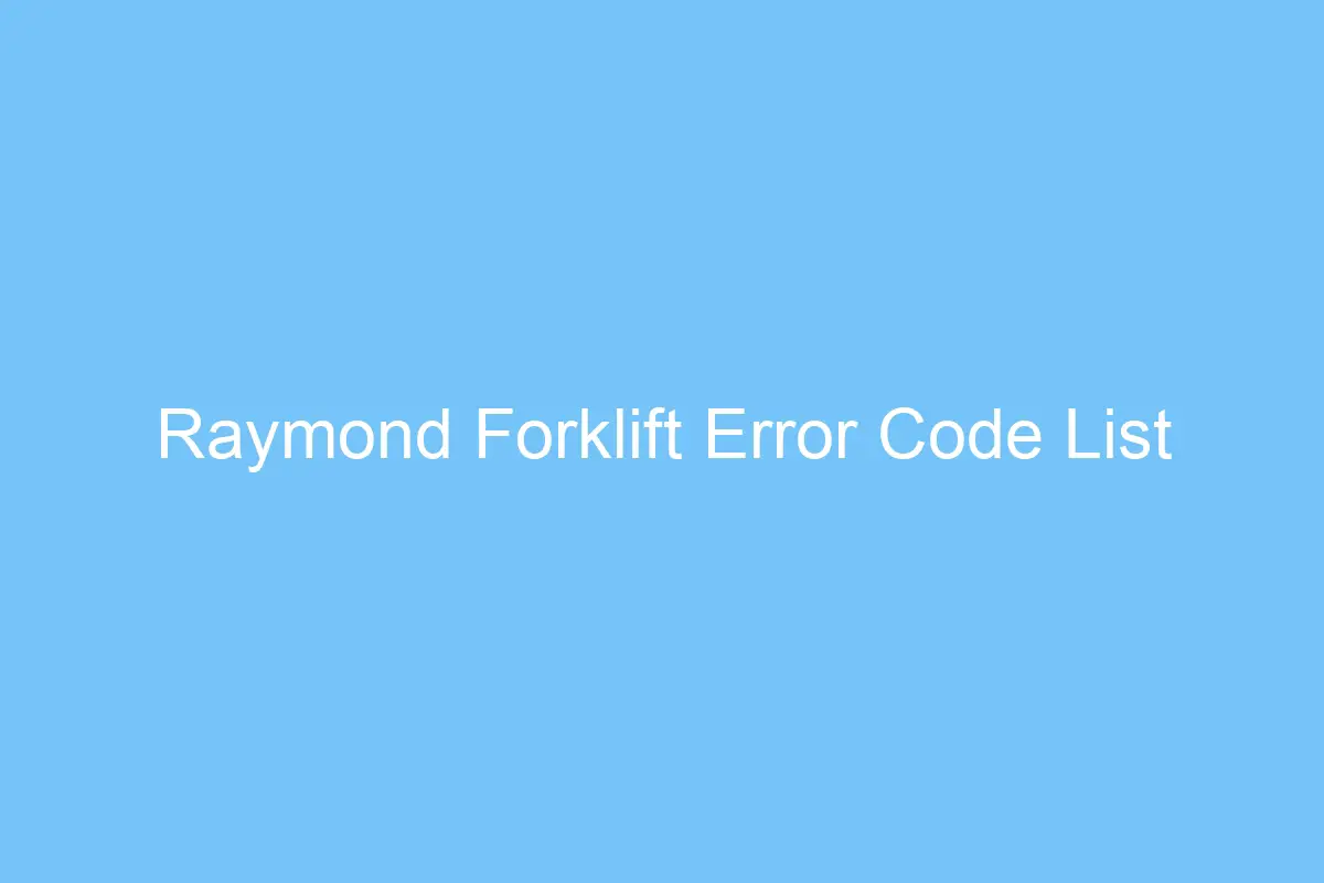 raymond forklift error code list 4772