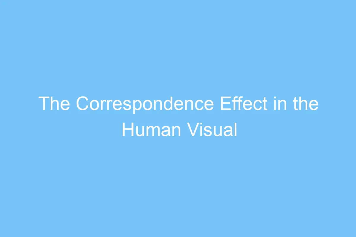 the correspondence effect in the human visual system 4808