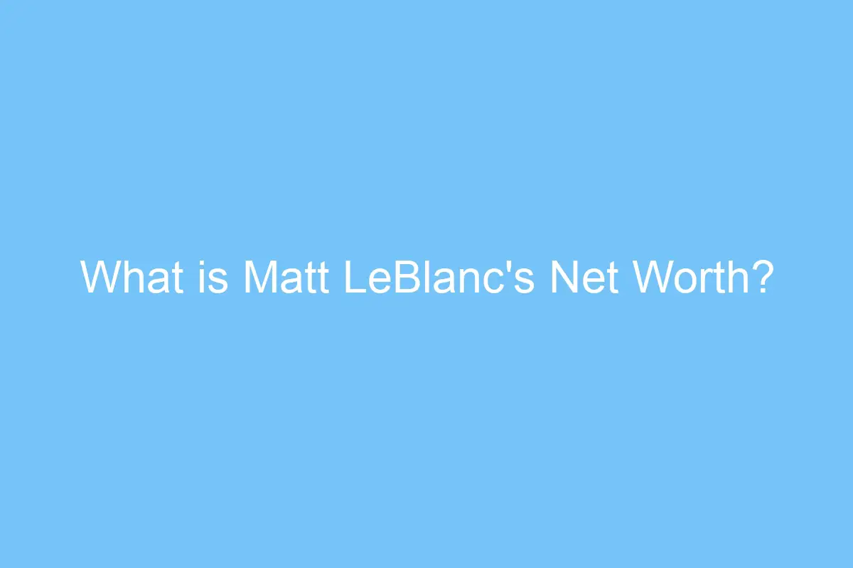 what is matt leblancs net worth 4608