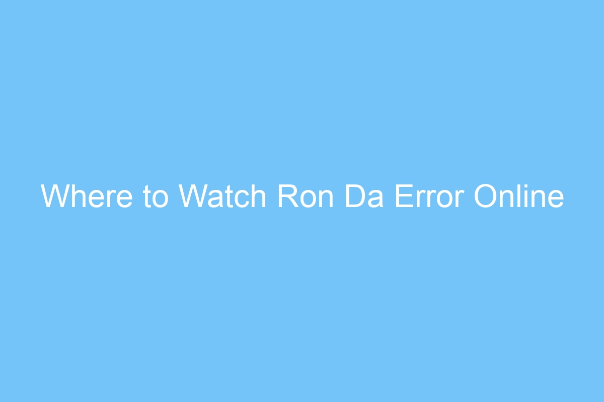 where to watch ron da error online 4747