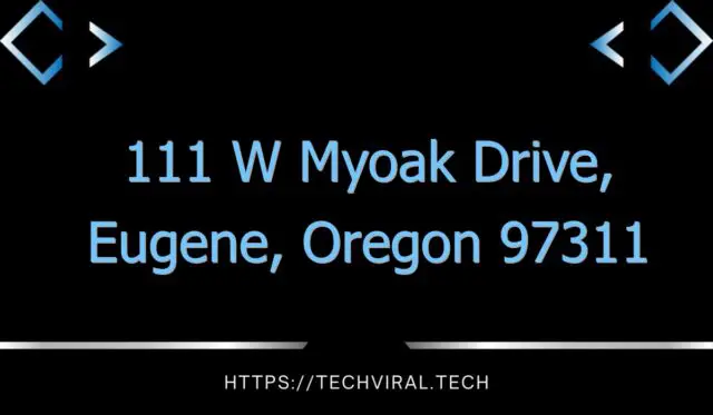 111 w myoak drive eugene oregon 97311 7307