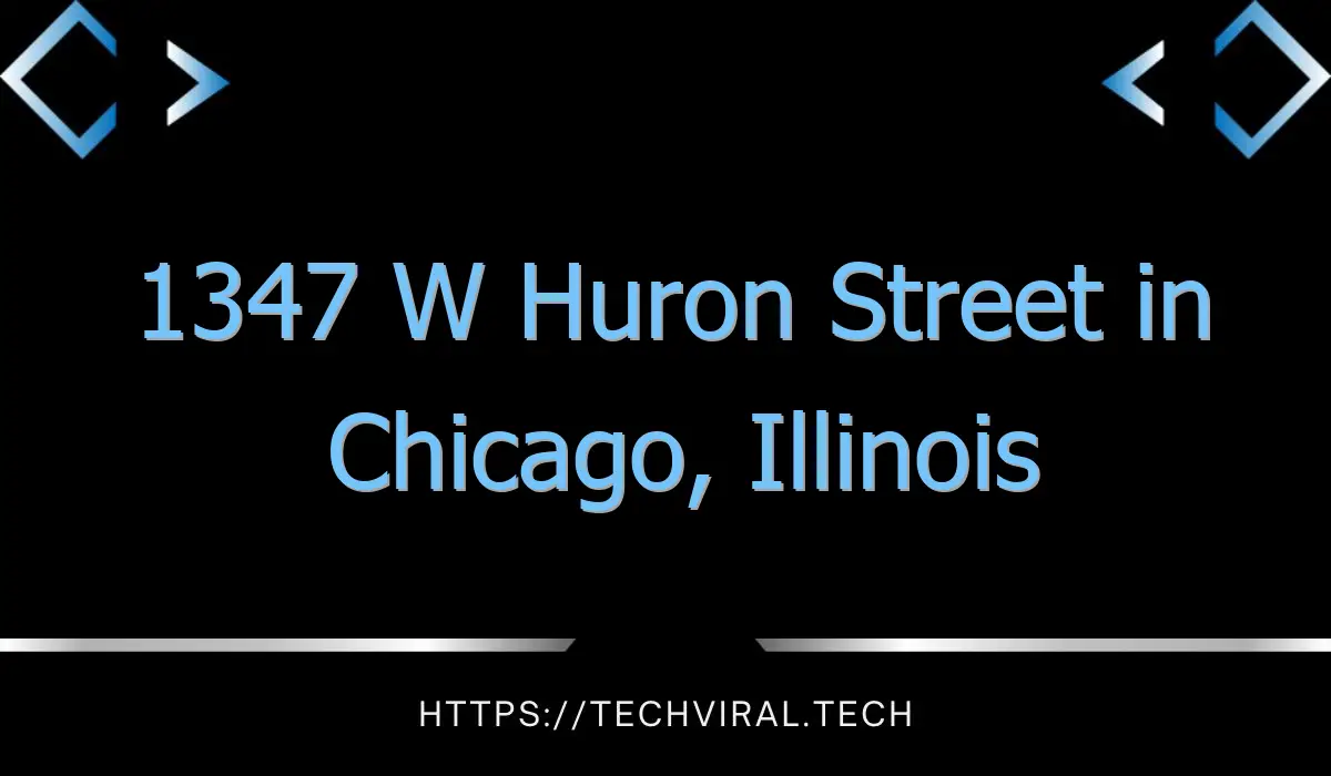 1347 w huron street in chicago illinois 7313