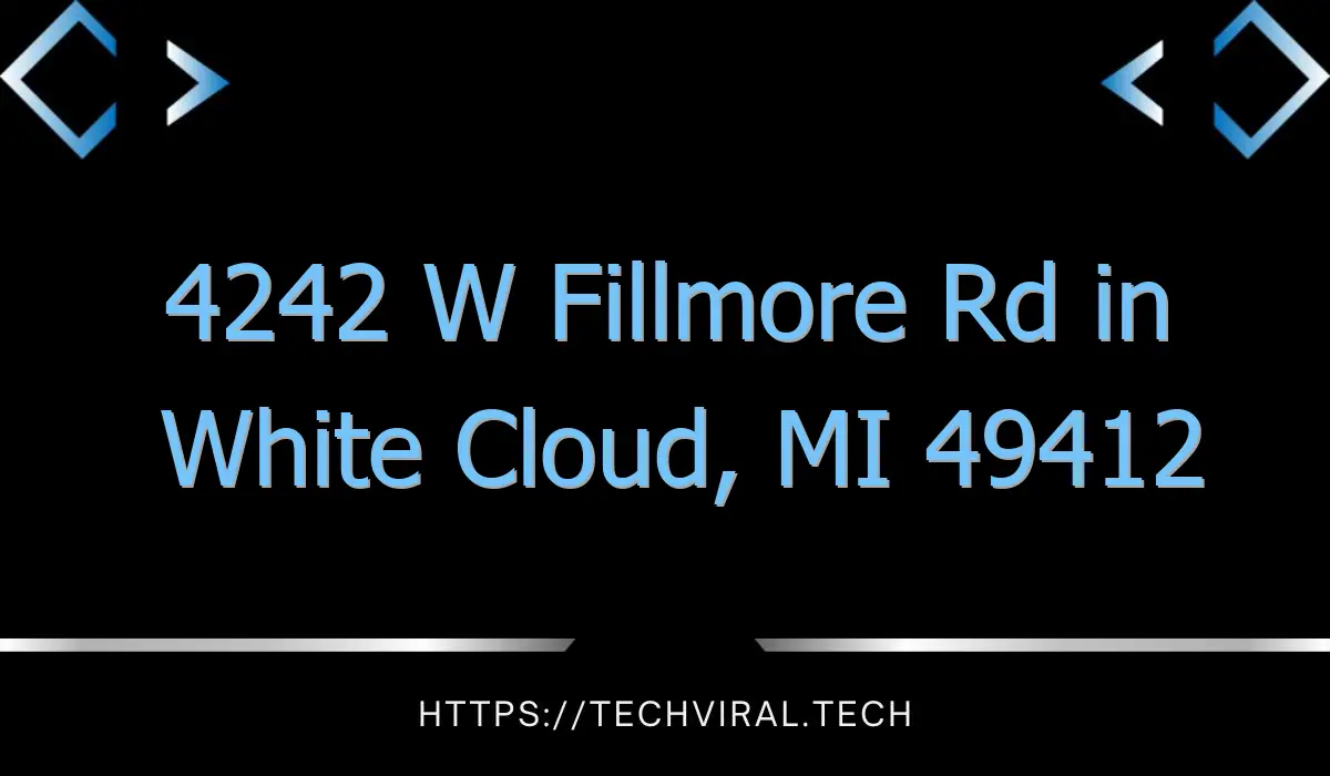 4242 w fillmore rd in white cloud mi 49412 7311