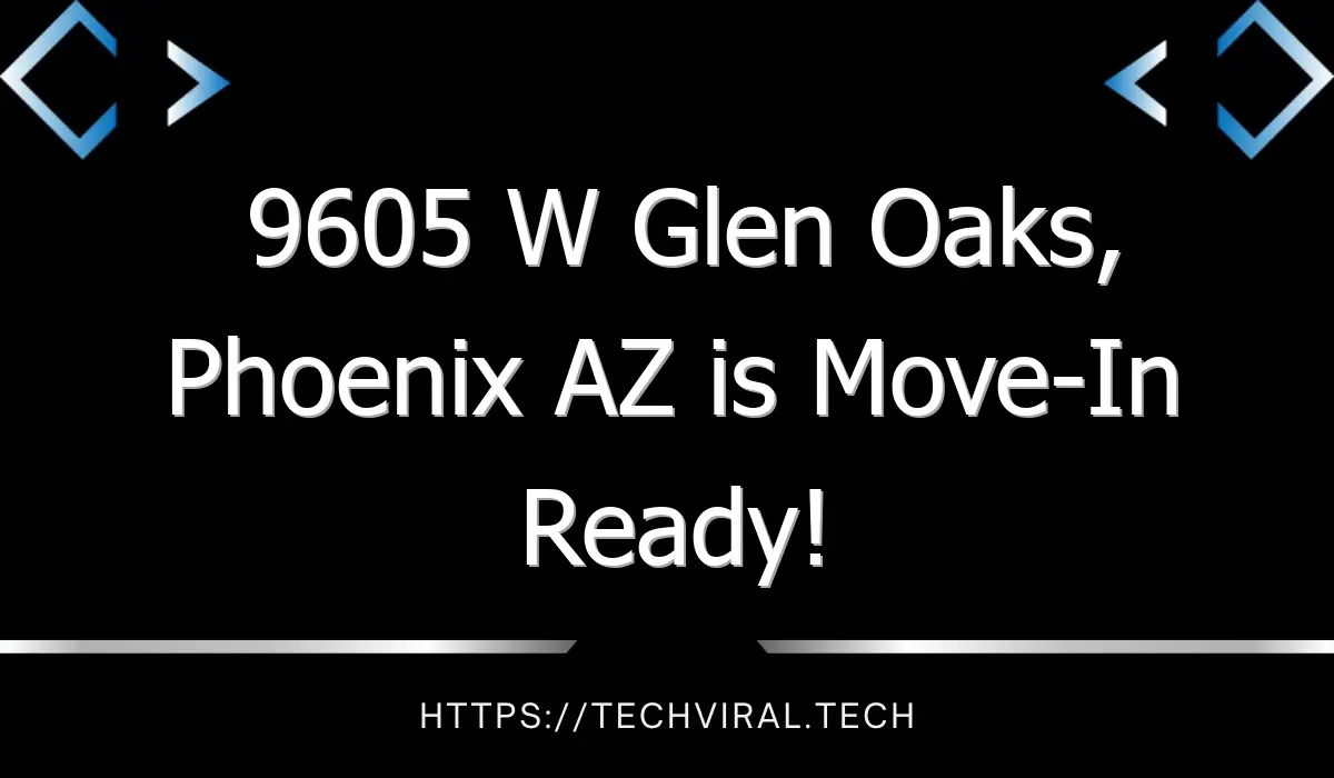 9605 w glen oaks phoenix az is move in ready 7418