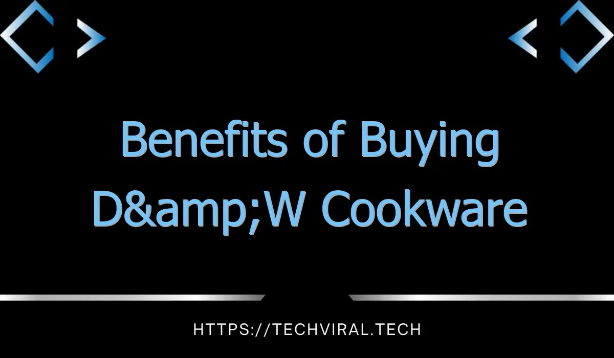 benefits of buying dw cookware 7327