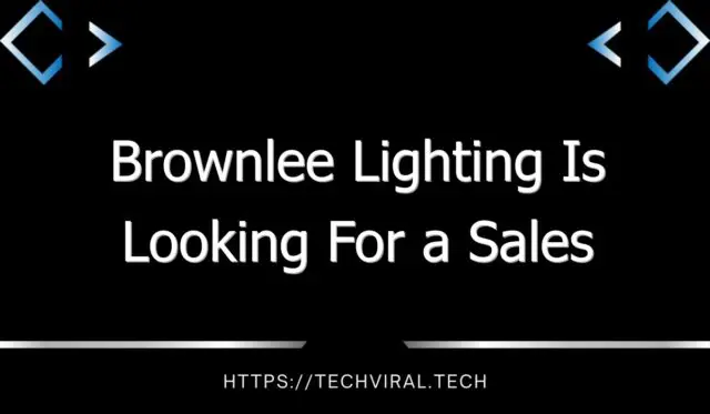 brownlee lighting is looking for a sales representative 7795