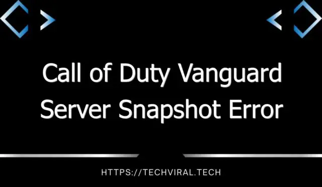 call of duty vanguard server snapshot error 2 8279
