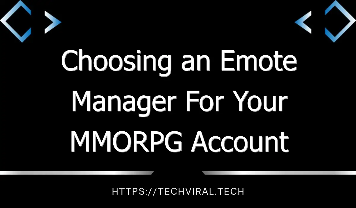 choosing an emote manager for your mmorpg account 7803