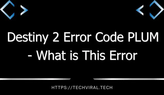 destiny 2 error code plum what is this error code 8247