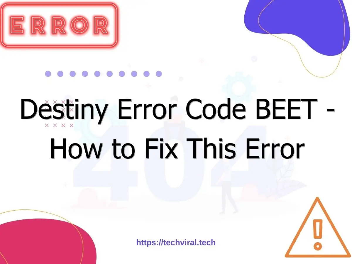 destiny error code beet how to fix this error in destiny 2 7133