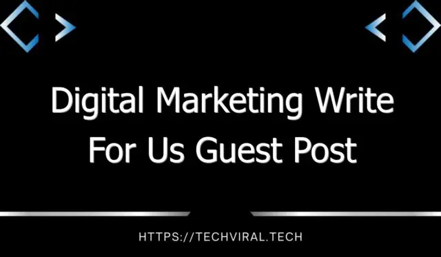 digital marketing write for us guest post 7483