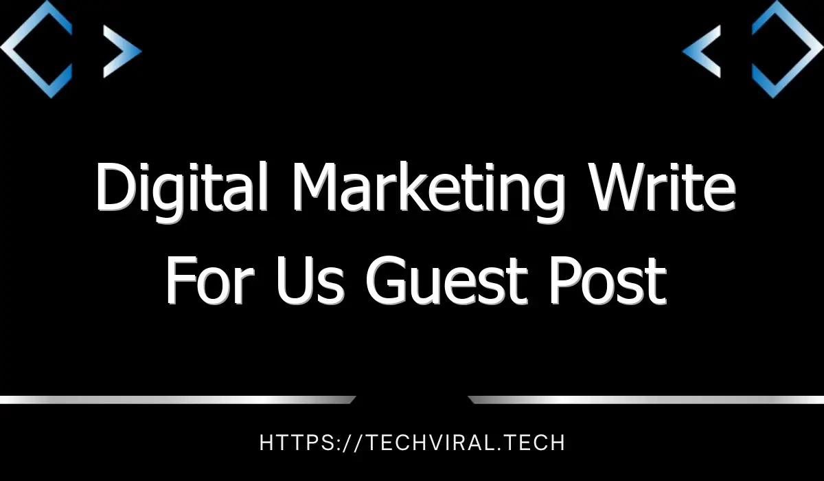 digital marketing write for us guest post 7483