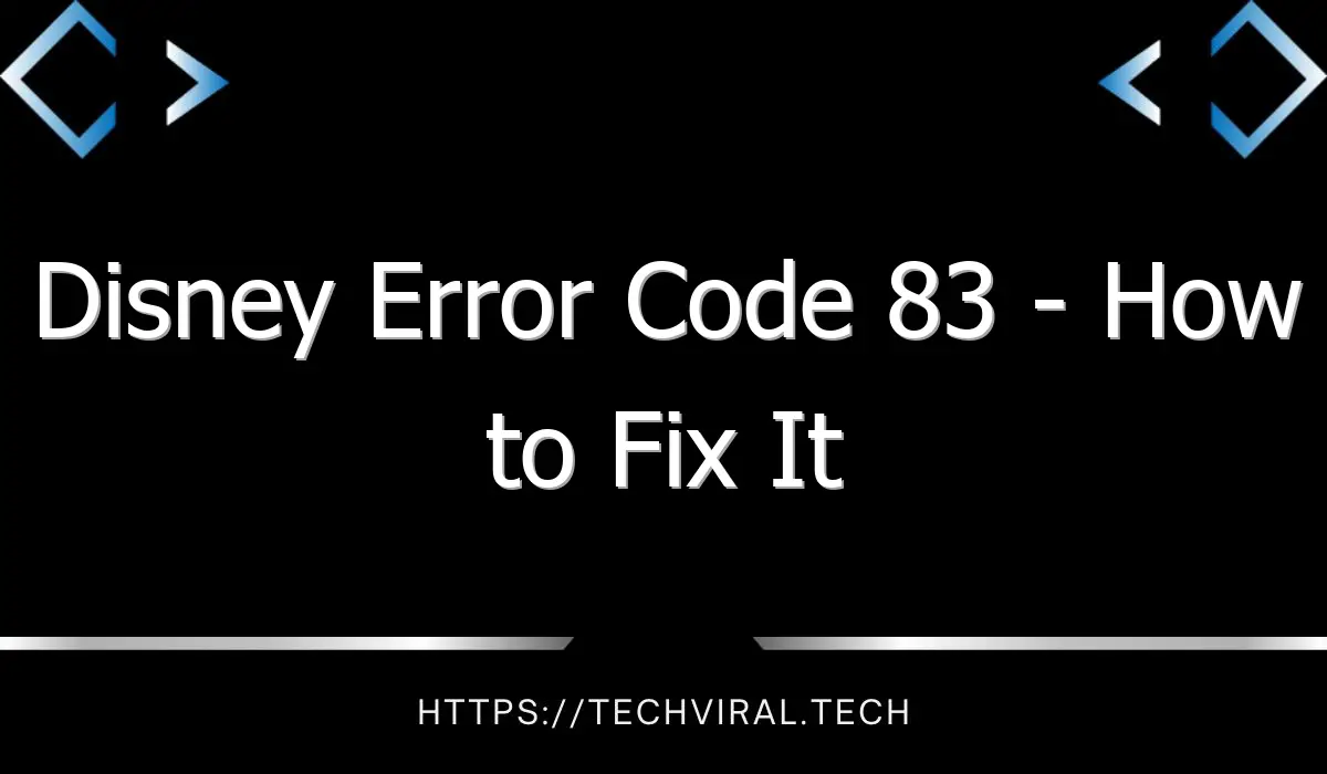 disney error code 83 how to fix it 8103
