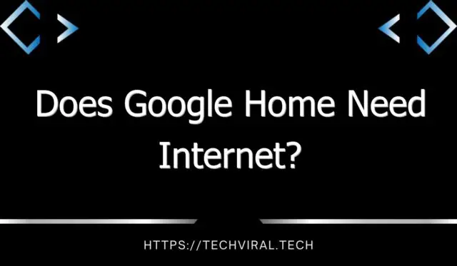 does google home need internet 7751