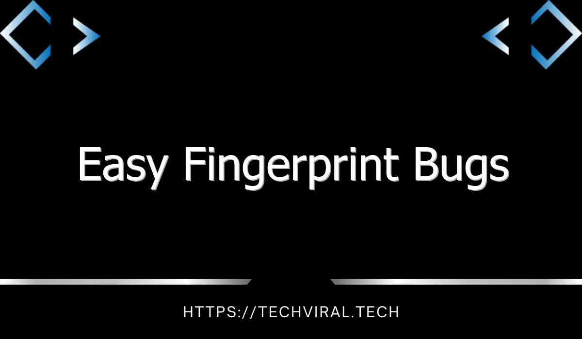 easy fingerprint bugs 7853