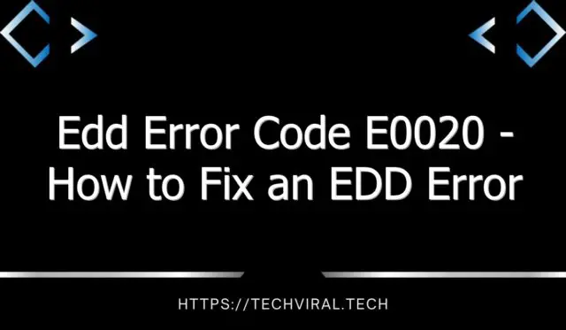 edd error code e0020 how to fix an edd error code e0020 8323