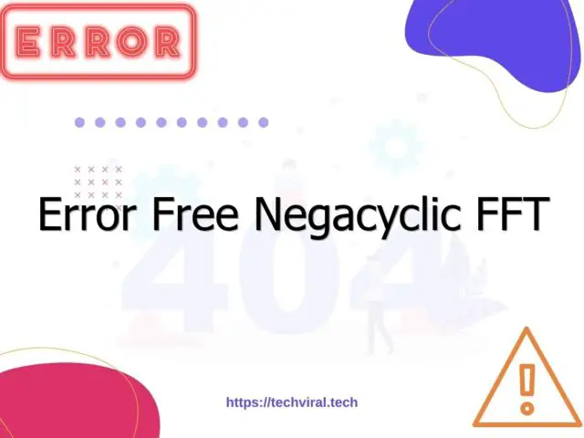 error free negacyclic fft 7014