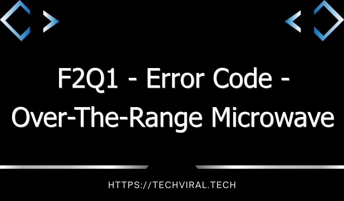 f2q1 error code over the range microwave 8367