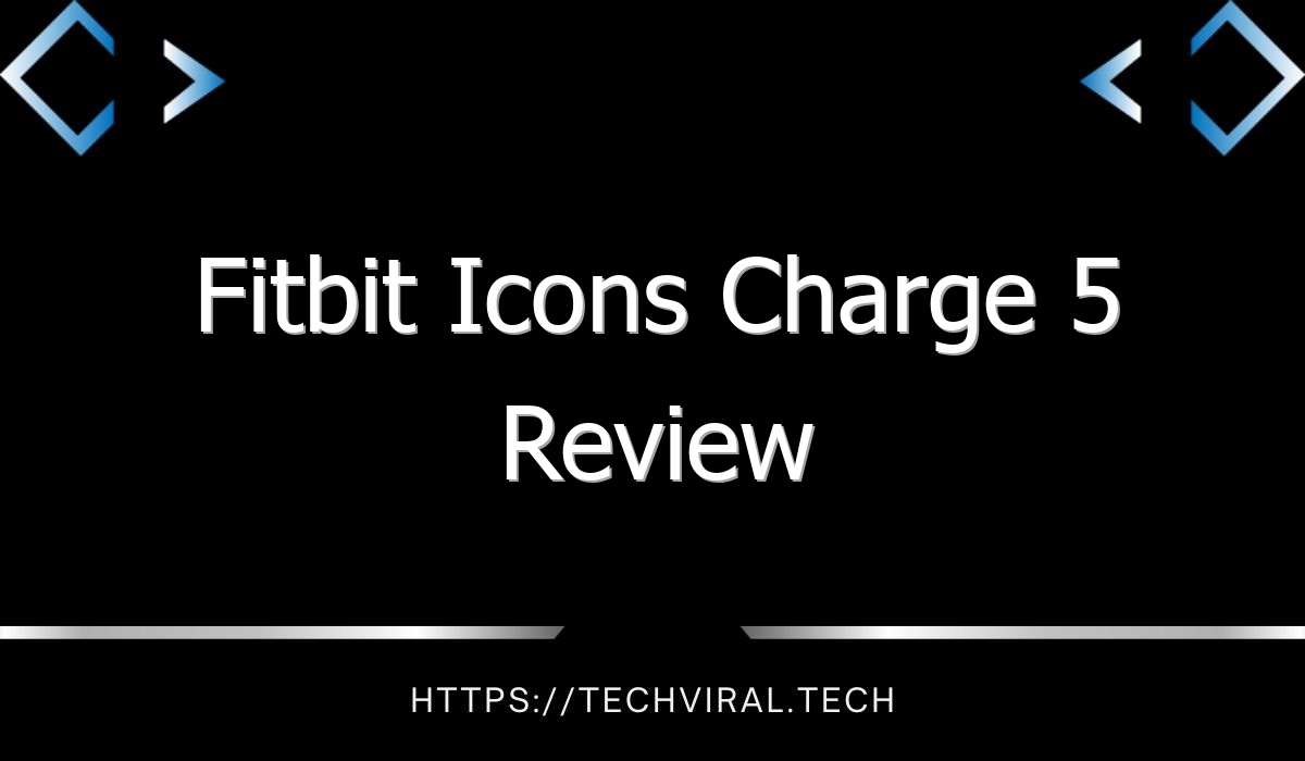 fitbit icons charge 5 review 7855