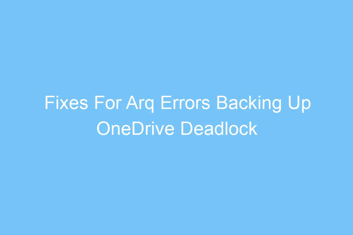 fixes for arq errors backing up onedrive deadlock 3789