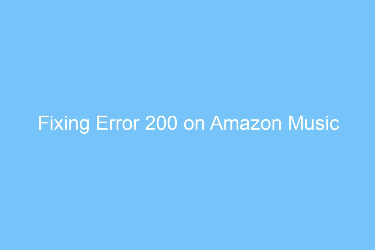 fixing error 200 on amazon music 6283
