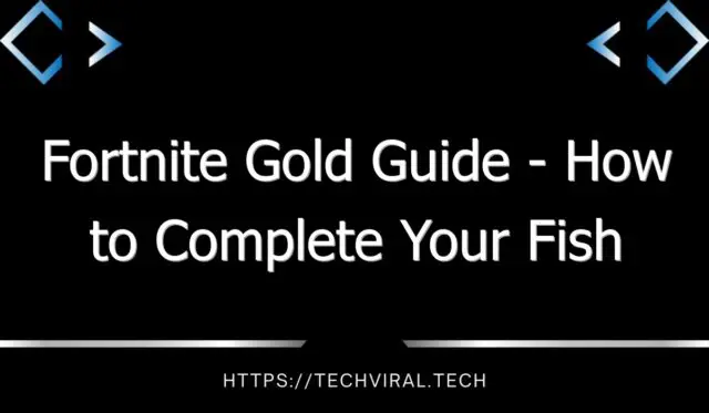 fortnite gold guide how to complete your fish collection in fortnite 7566