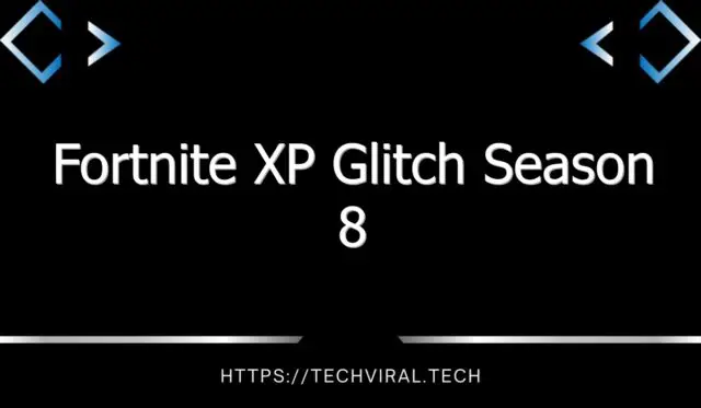 fortnite xp glitch season 8 7564