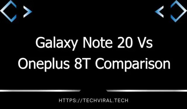 galaxy note 20 vs oneplus 8t comparison 7735