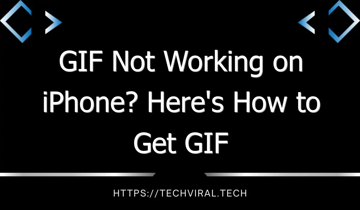 gif not working on iphone heres how to get gif searching working again 7556