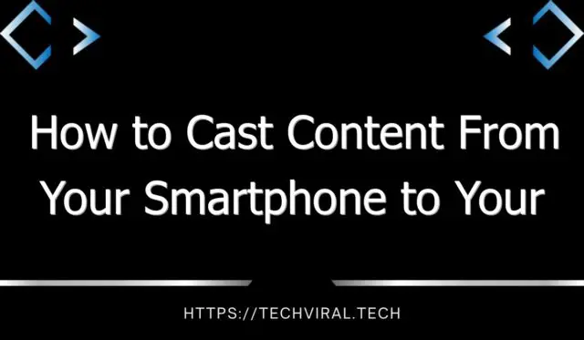 how to cast content from your smartphone to your sony tv 7749