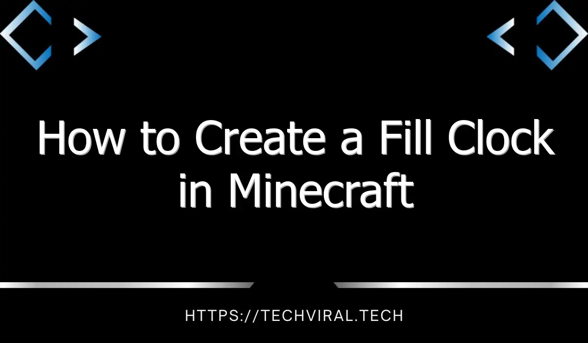 how to create a fill clock in minecraft 7849