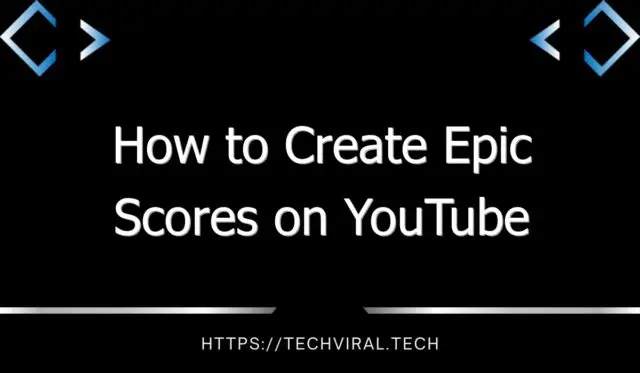 how to create epic scores on youtube 7805