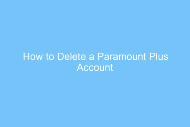 how to delete a paramount plus account 6396