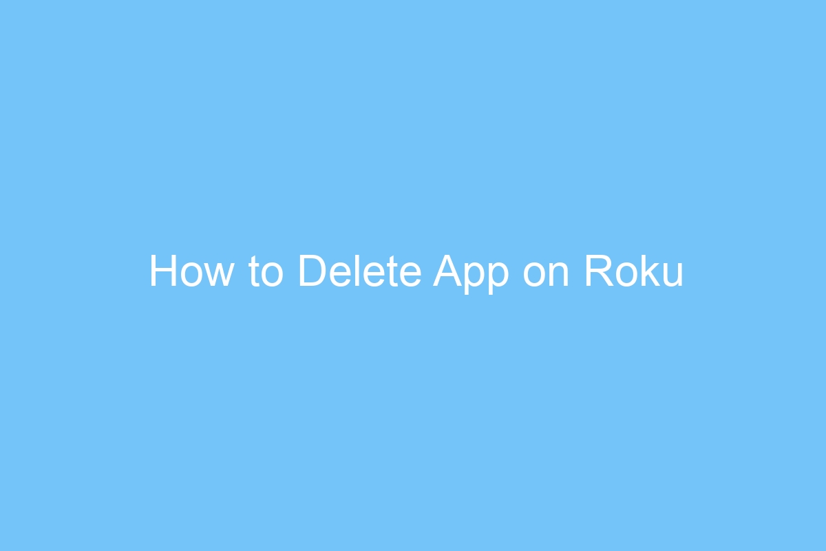 how to delete app on roku 6394
