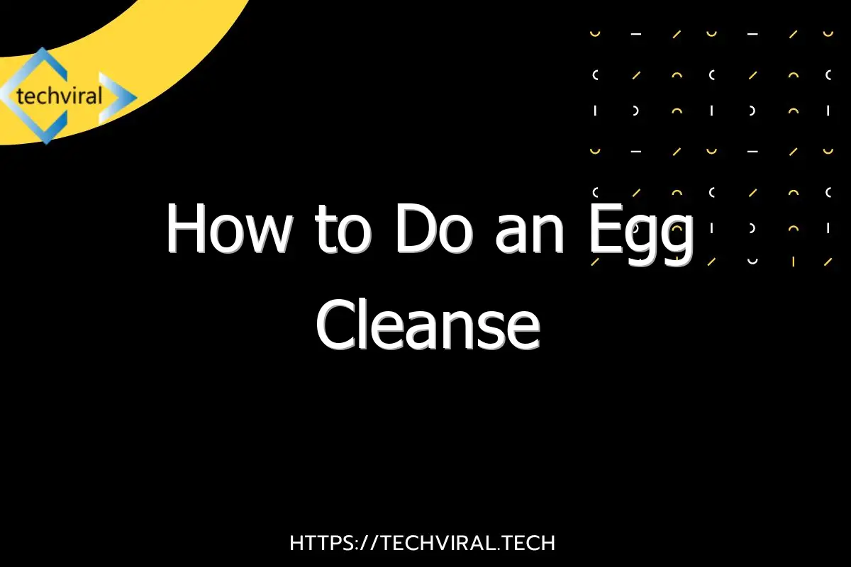 how to do an egg cleanse 6443