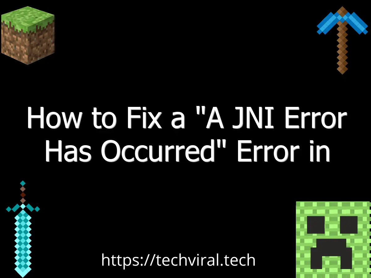how to fix a a jni error has occurred error in minecraft 6503