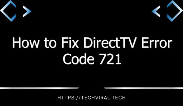 how to fix directtv error code 721 8319