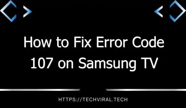 how to fix error code 107 on samsung tv 8325