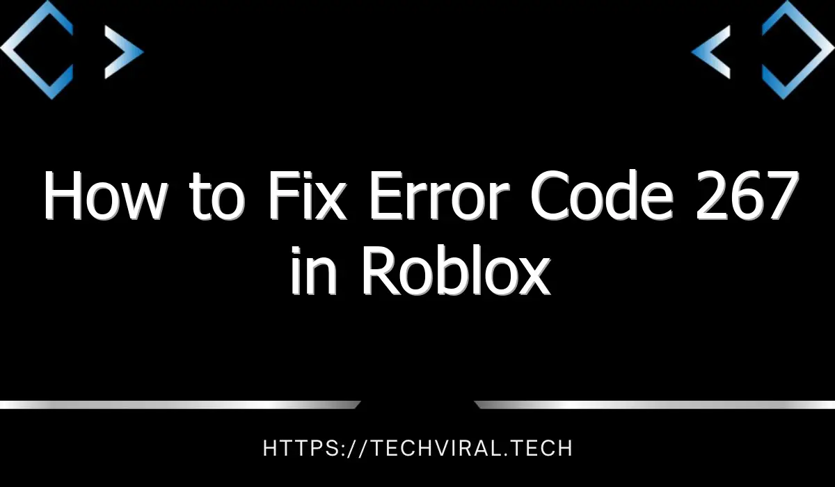 how to fix error code 267 in roblox 8105