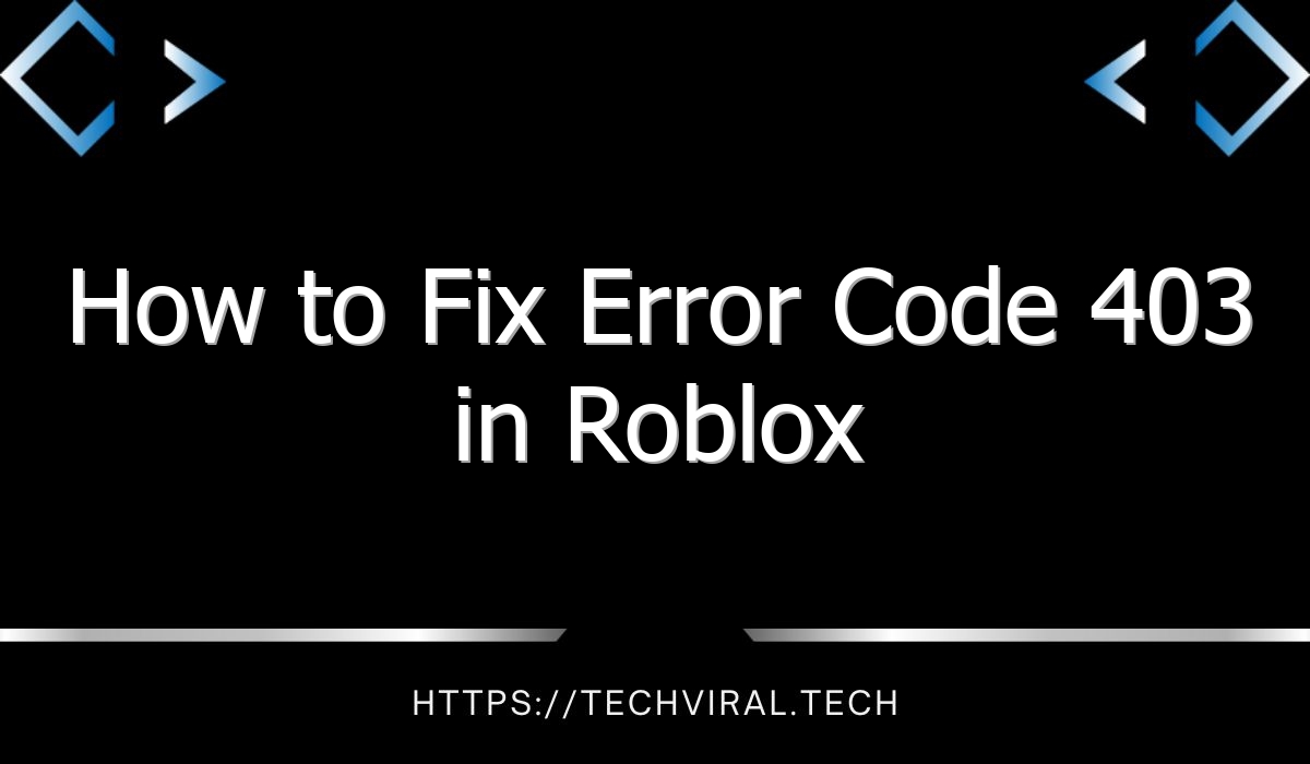 how to fix error code 403 in roblox 8361