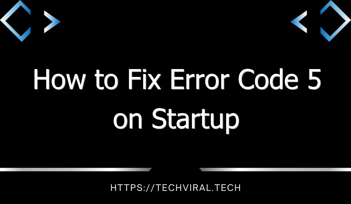 how to fix error code 5 on startup 8093
