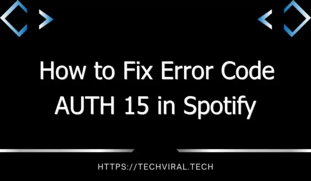 how to fix error code auth 15 in spotify 8331