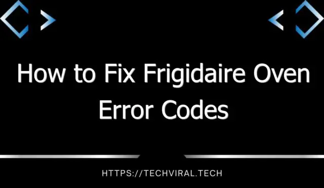 how to fix frigidaire oven error codes 8413