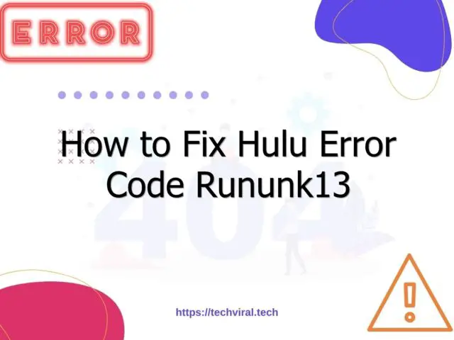how to fix hulu error code rununk13 6938