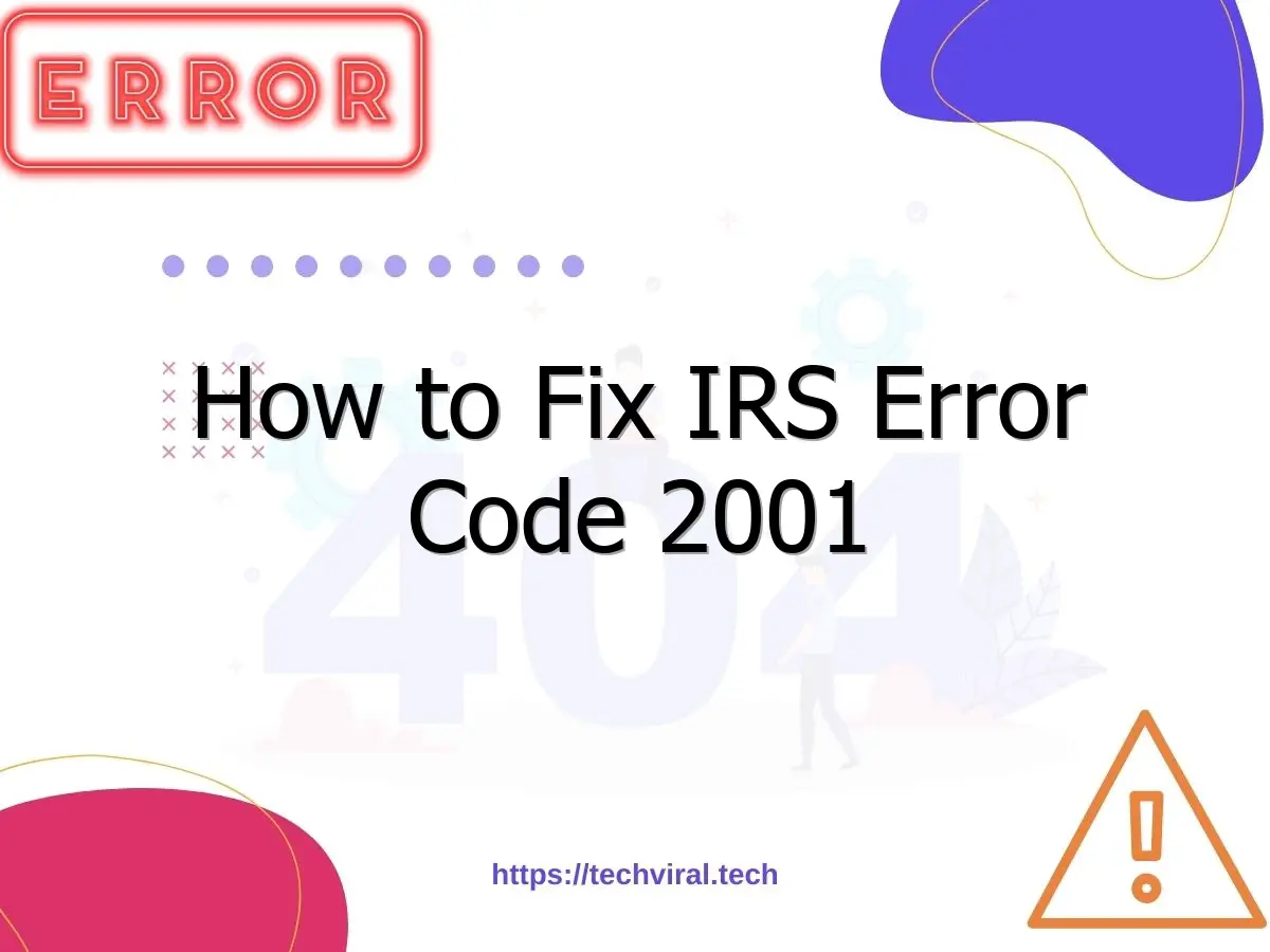 how to fix irs error code 2001 7145